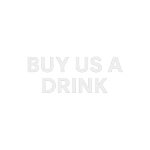 Buy Us A Drink?!